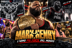 Mark Henry: dal vero uomo più forte del mondo alla Hall of Pain