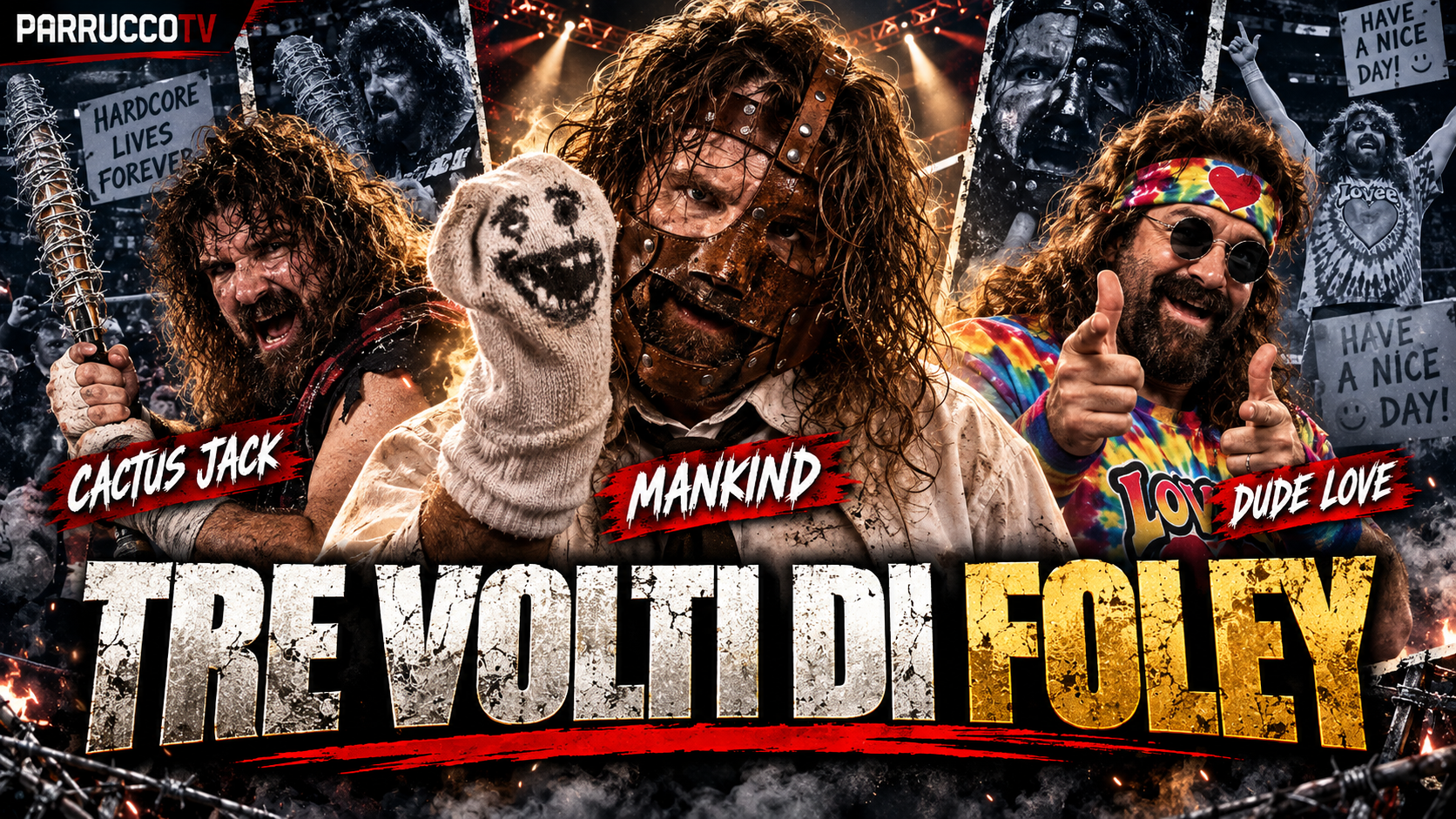Cactus Jack Mankind e Dude Love le tre identità di Mick Foley
